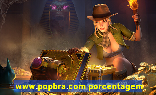 www.popbra.com porcentagem